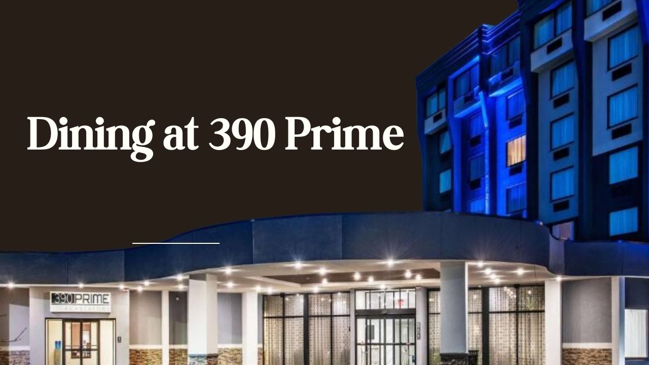 The Ultimate Guide to Dining at 390 Prime Steak & Seafood Restaurant